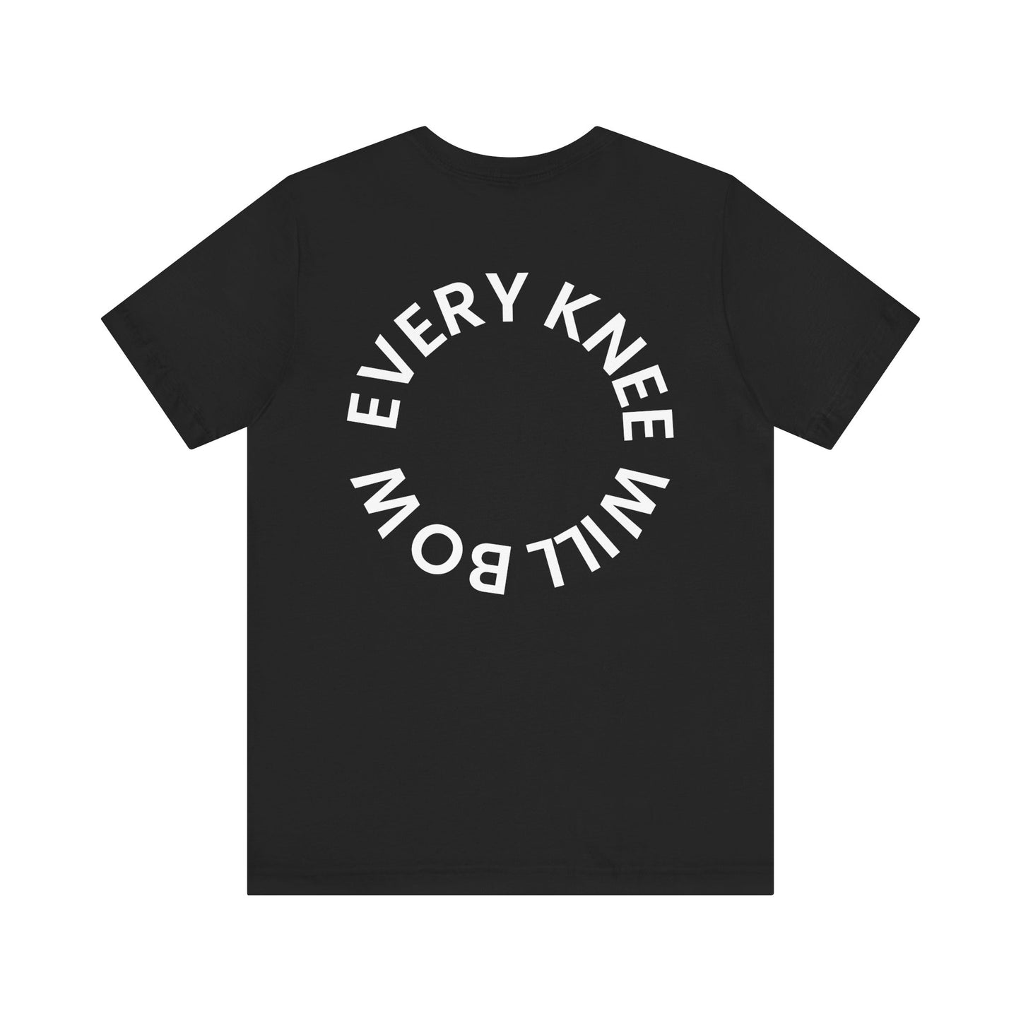 Every Knee Will Bow - Unisex Jersey Short Sleeve Tee - Bella Canvas 3001