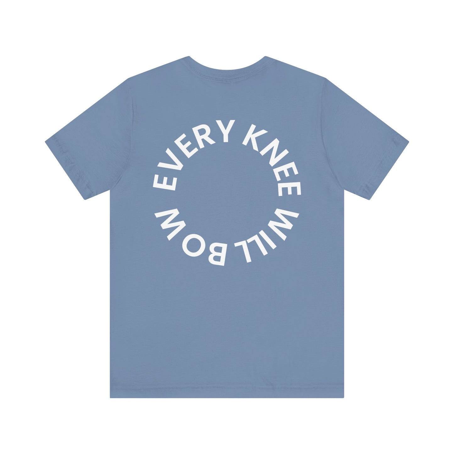 Every Knee Will Bow - Unisex Jersey Short Sleeve Tee - Bella Canvas 3001