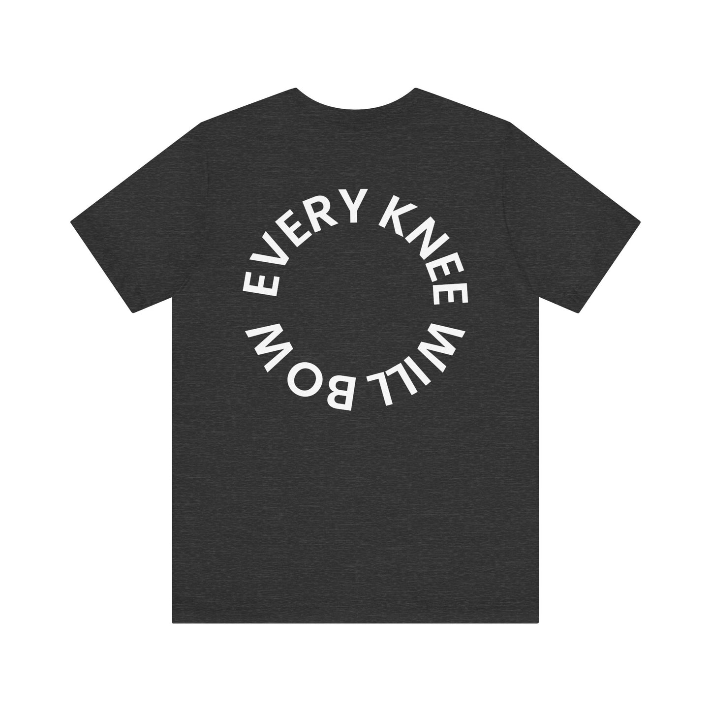 Every Knee Will Bow - Unisex Jersey Short Sleeve Tee - Bella Canvas 3001