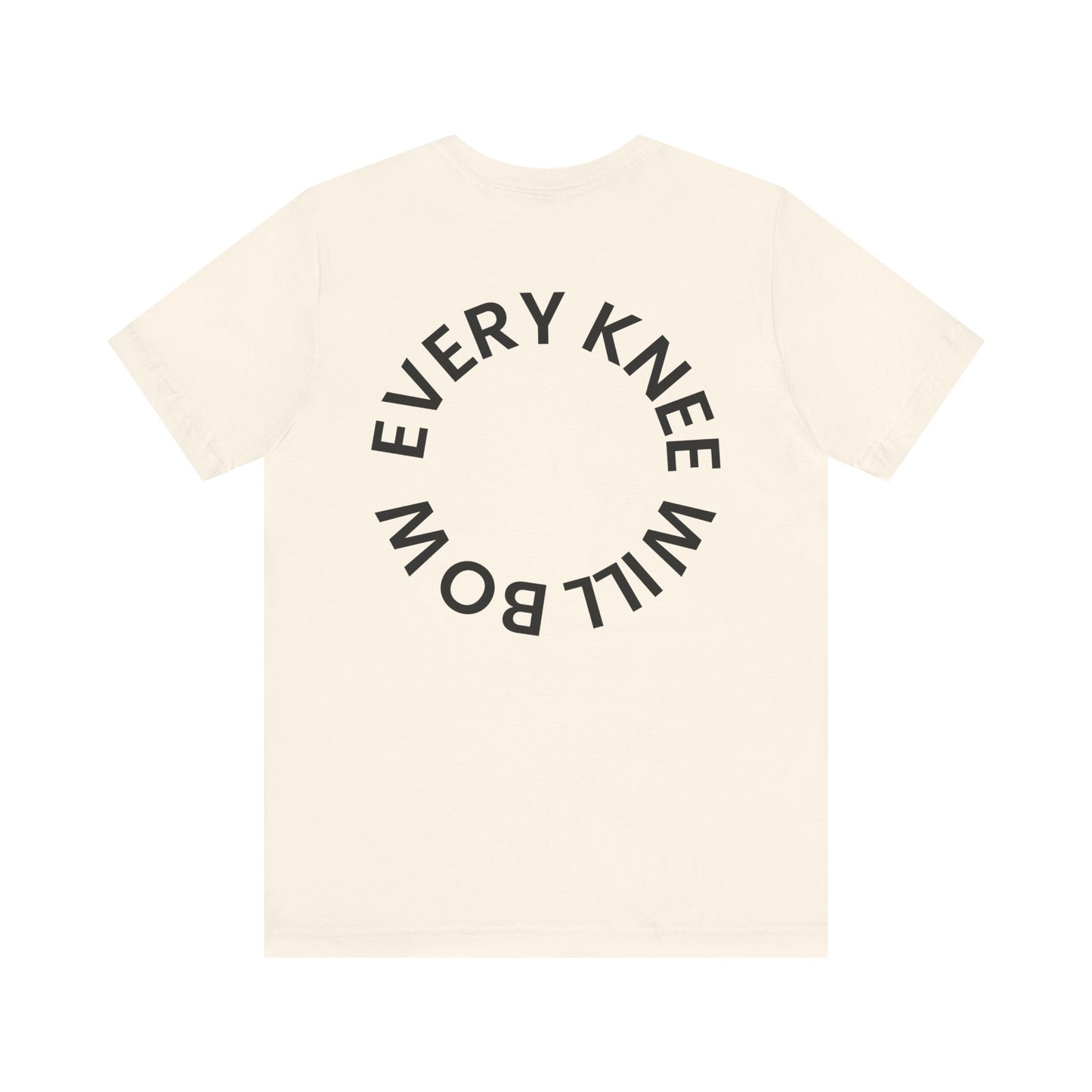 Every Knee Will Bow - Unisex Jersey Short Sleeve Tee - Bella Canvas 3001