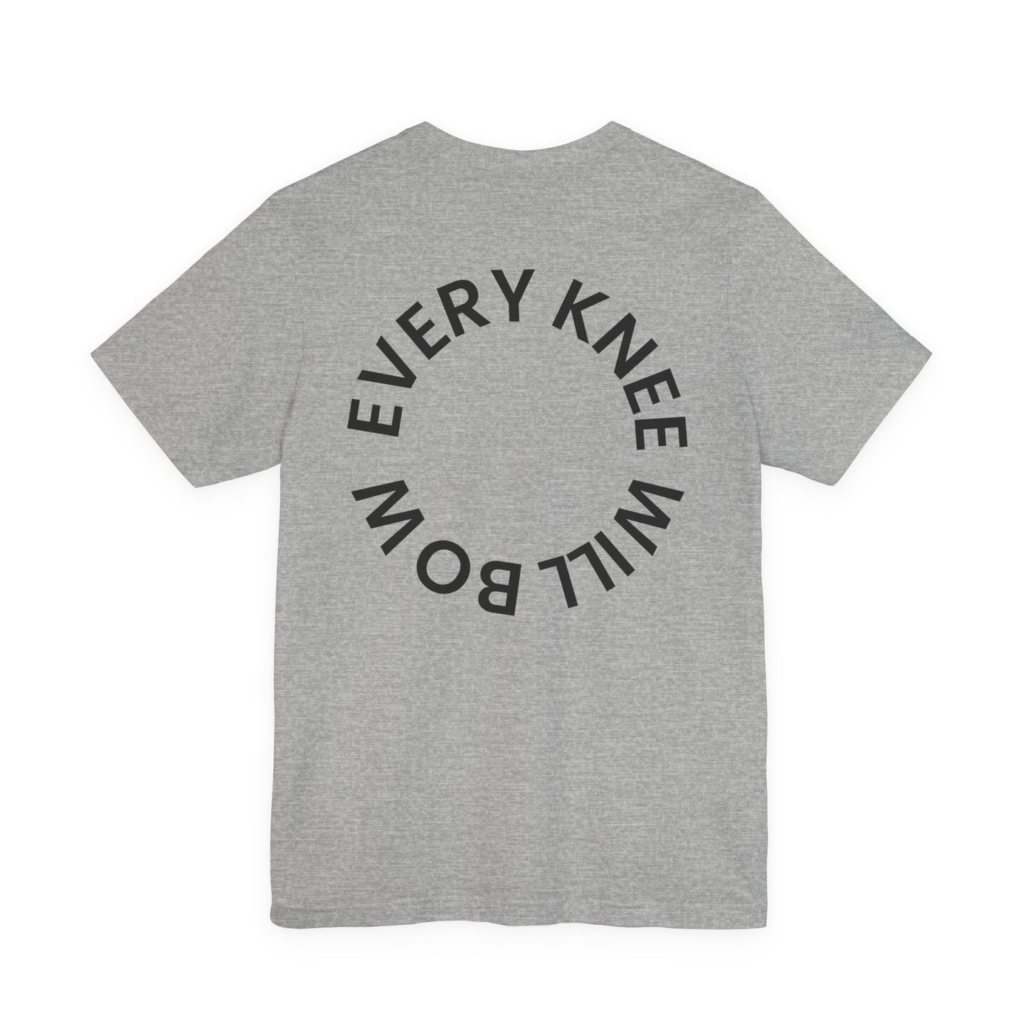 Every Knee Will Bow - Unisex Jersey Short Sleeve Tee - Bella Canvas 3001