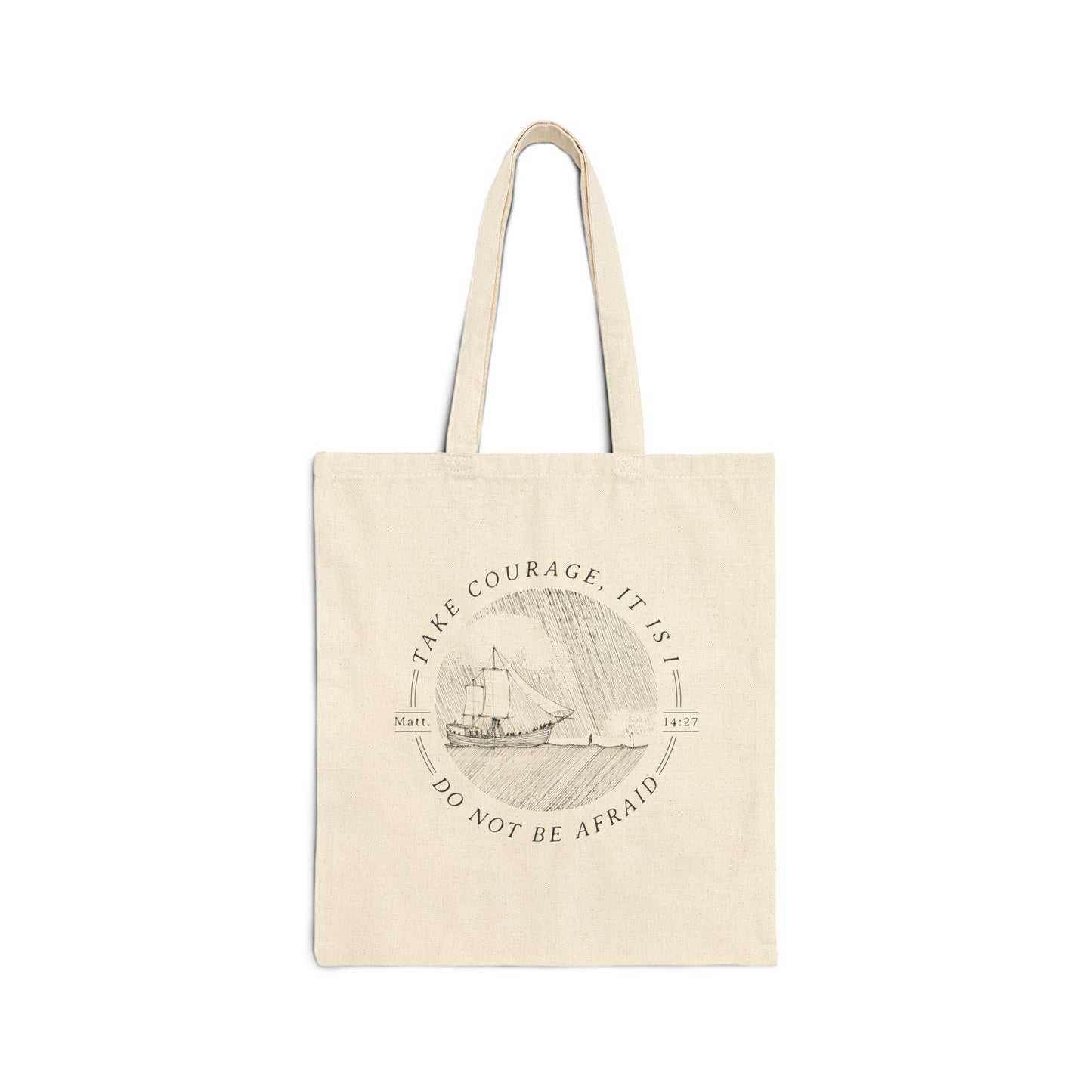 Walk on Water Take Courage - Cotton Canvas Tote Bag - One Side