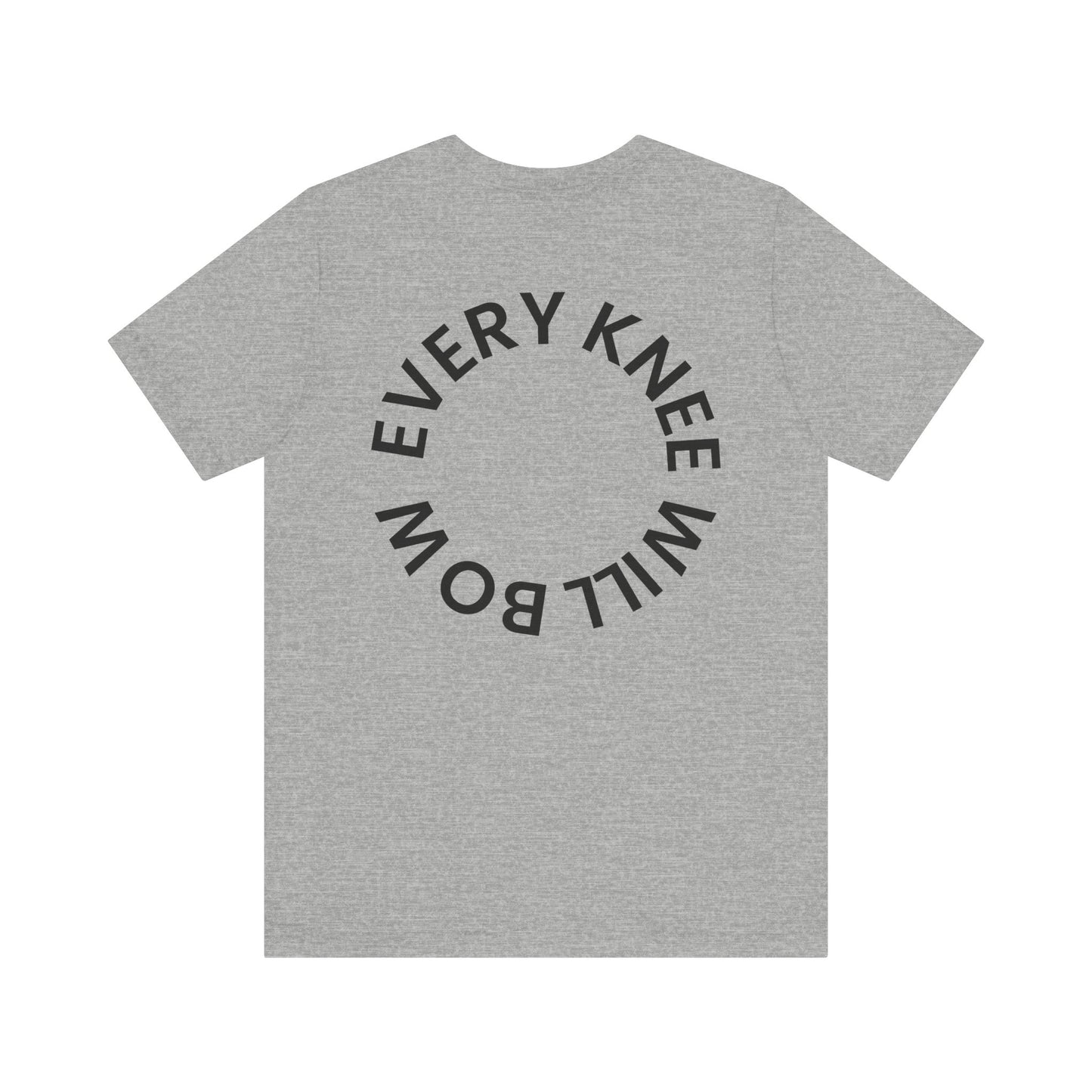 Every Knee Will Bow - Unisex Jersey Short Sleeve Tee - Bella Canvas 3001